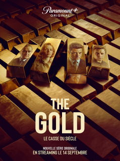THE GOLD, LE CASSE DU SIÈCLE Saison 1 en streaming français