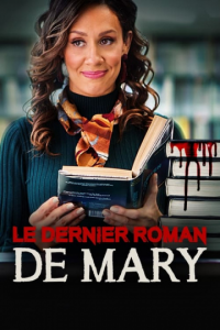 LE DERNIER ROMAN DE MARY 2021 streaming