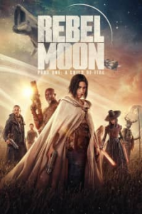 Rebel Moon: Part One - A Child of Fire streaming