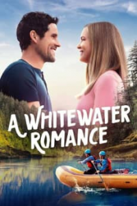 A Whitewater Romance streaming